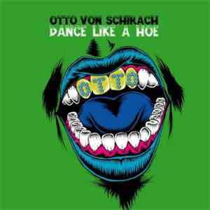 Otto Von Schirach - Dance Like a Hoe EP