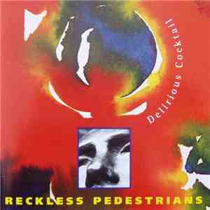 Reckless Pedestrians - Delirious Cocktail