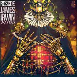 Roscoe James Irwin - Wasted