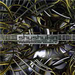 Shushukin - Perpetuum Mobile
