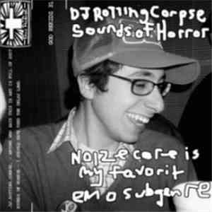 Sounds Of Horror vs. DJ Rotting Corpse - Noisecore Is My Favourite Emo Subgenre