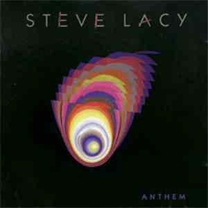 Steve Lacy - Anthem