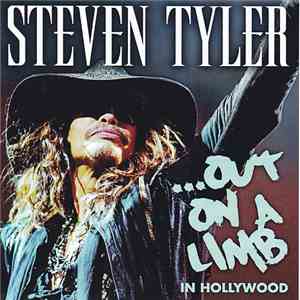 Steven Tyler - ...Out On A Limb In Hollywood
