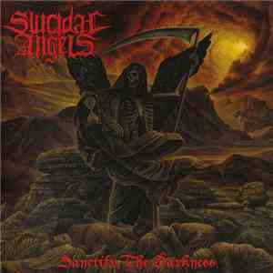 Suicidal Angels - Sanctify The Darkness