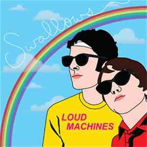 Swallows  - Loud Machines