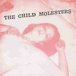The Child Molesters - I'm So (Fucked Up)
