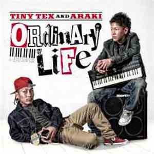 Tiny Tex And Araki - Ordinary Life