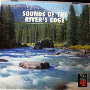 Unknown Artist - Relax With...Sounds Of The River's Edge