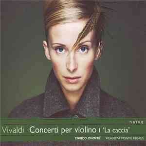 Vivaldi – Academia Montis Regalis, Enrico Onofri - Concerto Per Violino