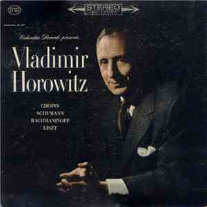 Vladimir Horowitz - Chopin / Schumann / Rachmaninoff / Liszt - Columbia Rec ...