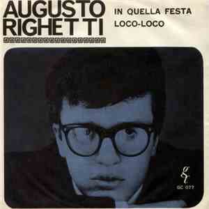Augusto Righetti - In Quella Festa / Loco Loco