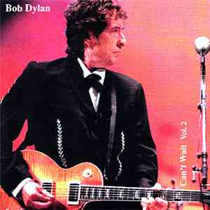 Bob Dylan - Can't Wait Vol. 2