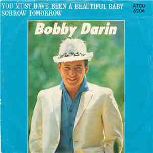 Bobby Darin - You Must Have Been A Beautiful Baby / Sorrow Tomorrow