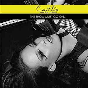 Caitlin, electric violinist - The Show Must Go On...