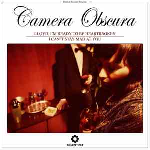 Camera Obscura - Lloyd, I'm Ready To Be Heartbroken