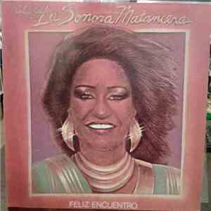 Celia Cruz, La Sonora Matancera - Feliz Encuentro