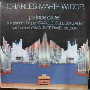 Charles-Marie Widor, Patrice Caire - Oeuvres pour orgue