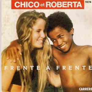 Chico Et Roberta - Frente A Frente