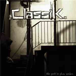 Classik  - Ma Part A Plus Sombre