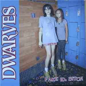 Dwarves - Fake ID, Bitch