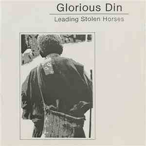 Glorious Din - Leading Stolen Horses
