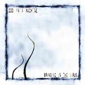 God In A Machine - Bringing In The Virus