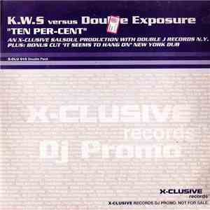 K.W.S. Versus Double Exposure - Ten Per-Cent