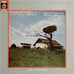Liszt, Willy Boskovsky, Philharmonia Hungarica, The London Philharmonic Orchestra - Hungarian Rhapsodies Nos. 1‎–6