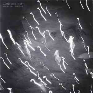 Martin John Henry - Span / Only Colour