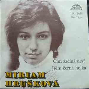 Miriam Hrušková - Čím Začíná Déšť / Jsem Černá Holka
