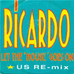 Ricardo - Let The 'House' Goes On