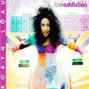 Robyn Loau - Love Addiction