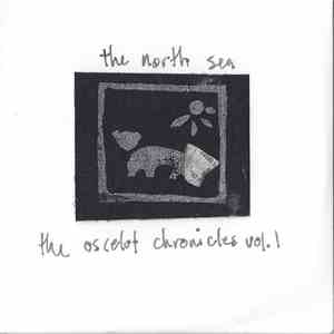 The North Sea - The Oscelot Chronicles Vol. 1