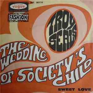 Troy Seals - The Wedding Of Society's Child / Sweet Love
