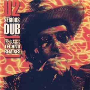 U2 - Serious Dub - The Classic Techno Remixes