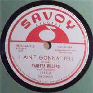 Varetta Dillard - I Ain't Gonna' Tell / My Mind Is Working