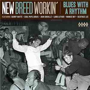 Various - New Breed Workin’ - Blues With A Rhythm