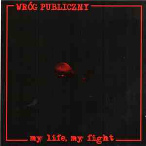 Wróg Publiczny - My Life, My Fight