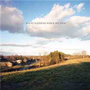 Andrew Weathers Ensemble - What Happens When We Stop