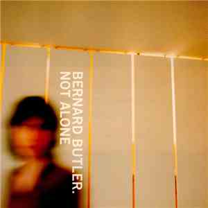 Bernard Butler - Not Alone