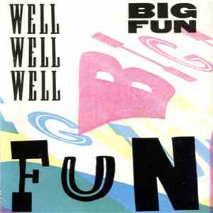 Big Fun  - Well Well Well