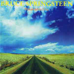 Bruce Springsteen - Philadelphia Live