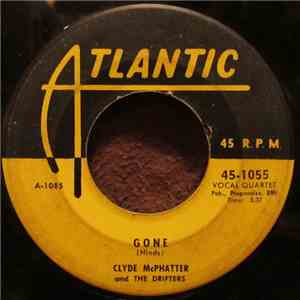 Clyde McPhatter And The Drifters - Gone / What'Cha Gonna Do