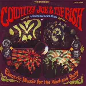 Country Joe & The Fish - Electric Music For The Mind And Body