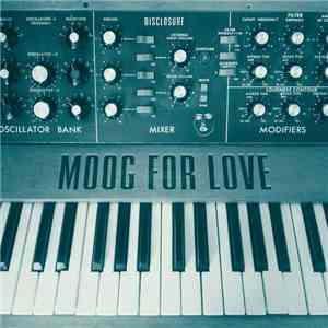 Disclosure  - Moog For Love