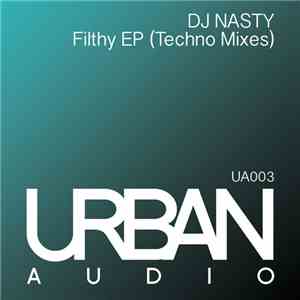 DJ Nasty - Filthy EP (Techno Mixes)