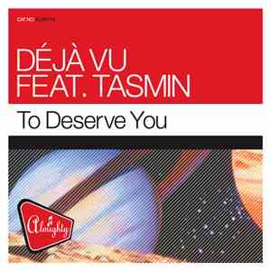 Déjà Vu Feat. Tasmin - To Deserve You