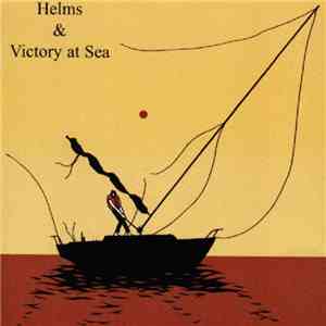 Helms & Victory At Sea - Helms & Victory At Sea