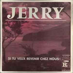 Jerry - Si Tu Veux Revenir Chez Nous