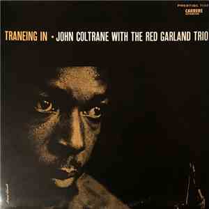 John Coltrane With The Red Garland Trio - Traneing In